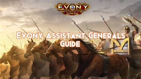 With the release of the <b>Assistant</b> <b>General</b> function, we can combine every two different <b>Generals</b> to serve as Main <b>General</b> and <b>Assistant</b> <b>General</b> to be stronger. . Evony does assistant general gear matter
